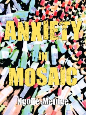 cover image of Anxiety in Mosaic